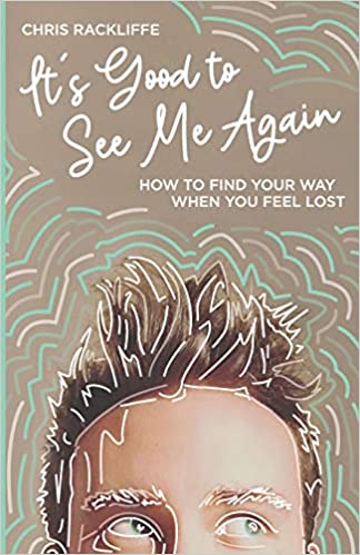 It's Good to See Me Again: How to Find Your Way When You Feel Lost