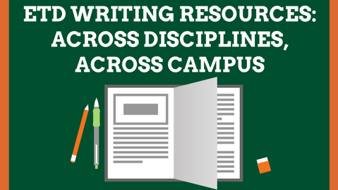 ETD Writing Resources: Across Disciplines, Across Campus