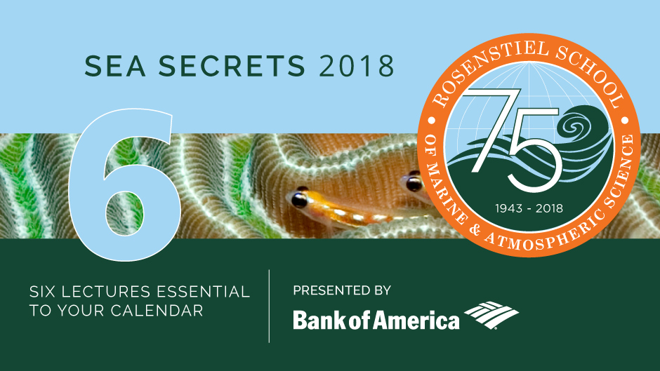UM Rosenstiel School Announces 2018 Sea Secrets Lecture Series 