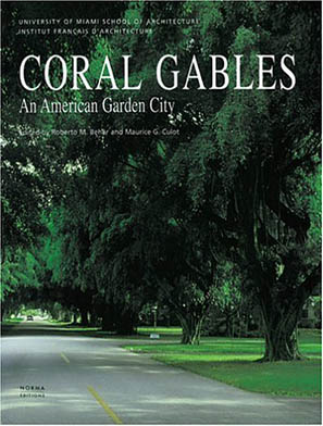 Coral Gables:  An American Garden City