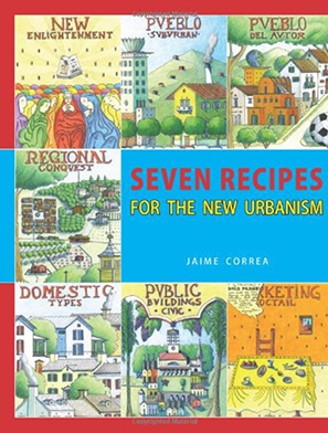 SEVEN RECIPES FOR THE NEW URBANISM
