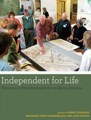 Independent for Life: Homes and Neighborhoods for an Aging America 