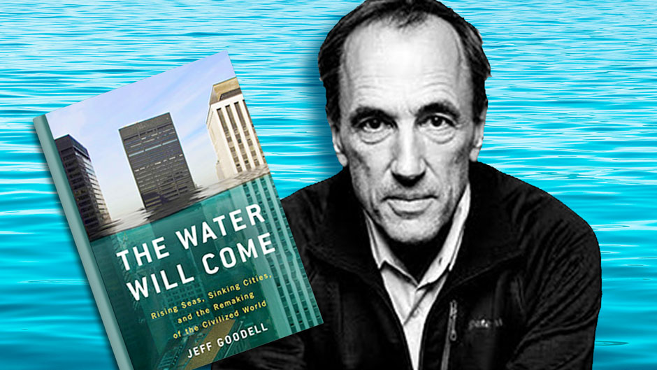 Graphic of "The Water Will Come" and Jeff Goodell author portrait