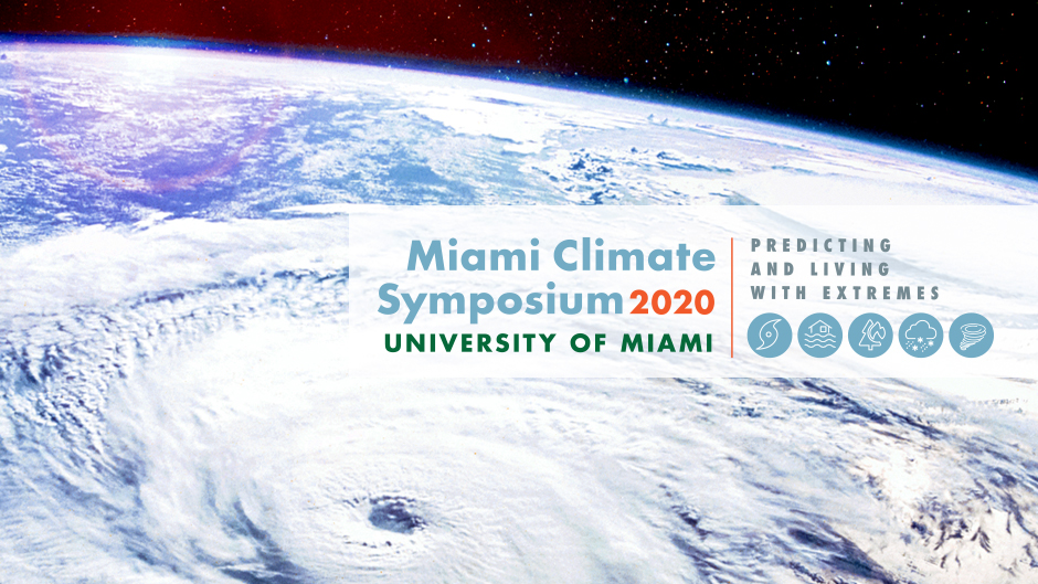 The three-day event—Miami Climate Symposium 2020: Predicting and Living with Extremes—will explore the growing link between climate change and extreme weather events. 