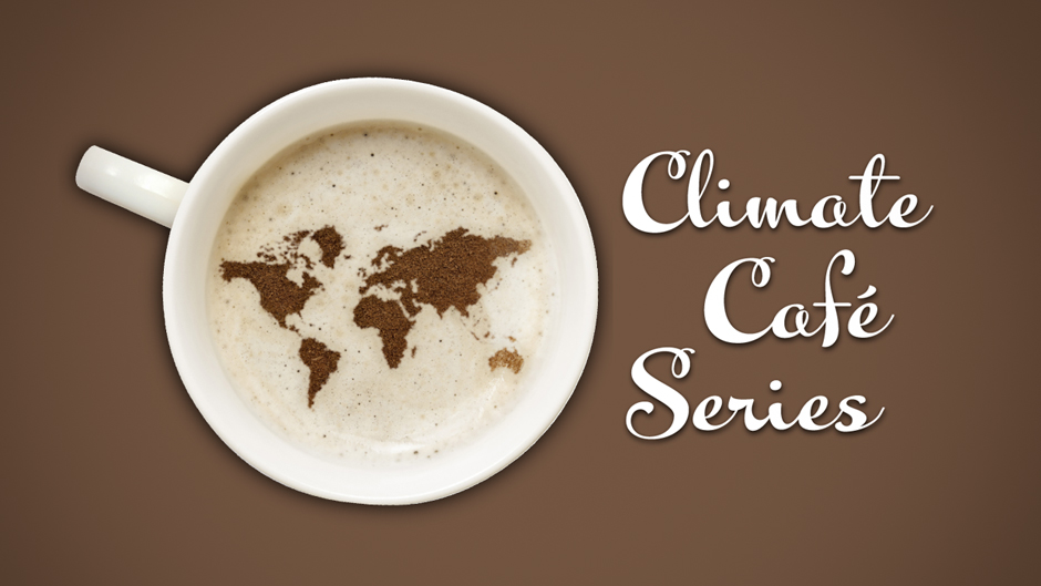 Climate Cafe Series graphic