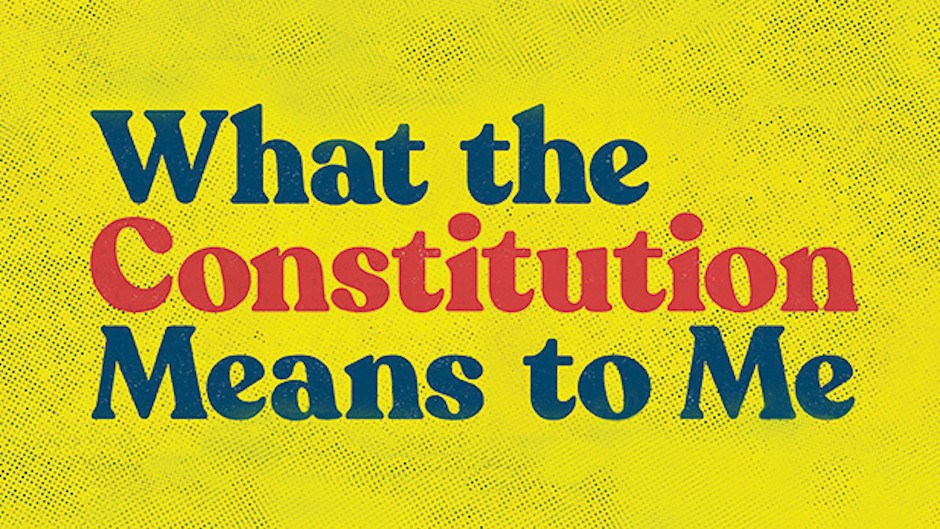 Words: "What the Constitution Means to Me"