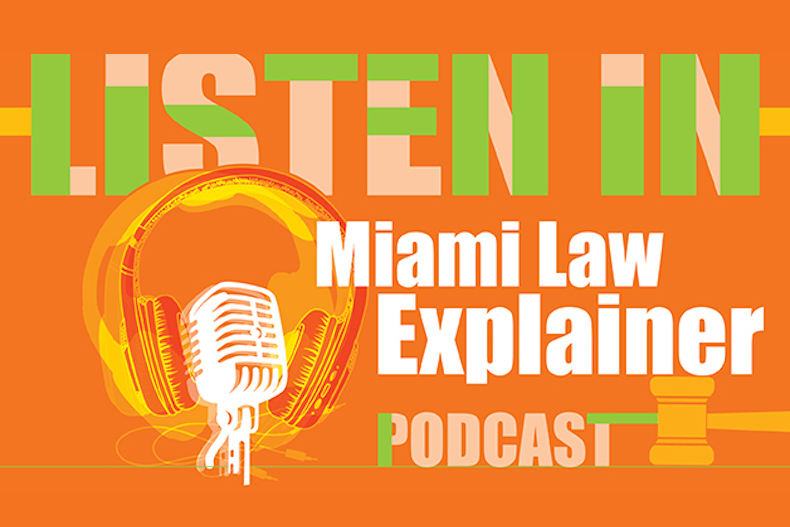 Miami Law Explainer Podcast Banner