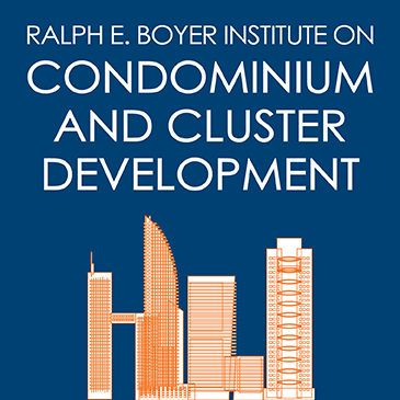 48th Annual Ralph E. Boyer Condo and Development Law Conference