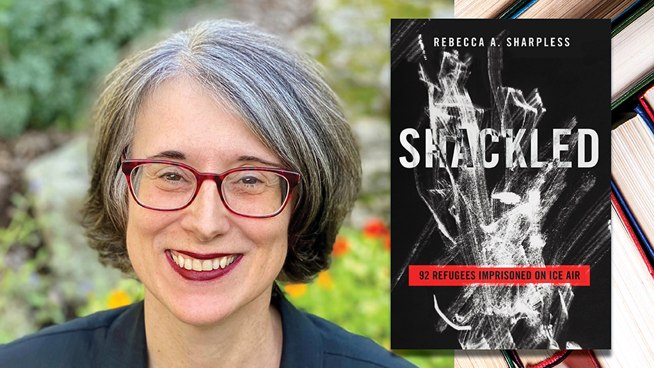 Professor Rebecca Sharpless Publishes Book on the Brute-Force Mechanics of Deportation