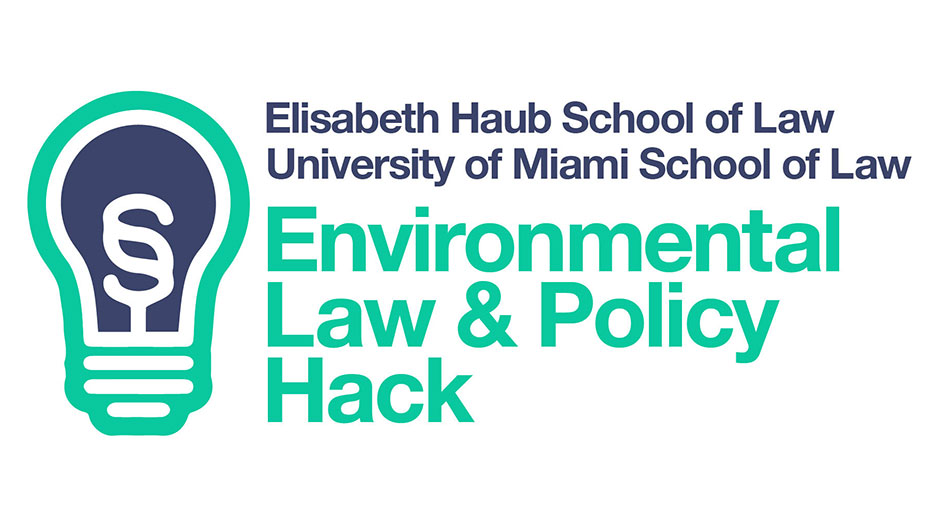 University of Miami School of Law to co-host the 2025 Environmental Law and Policy Hack competition