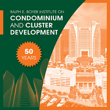 50th annual Ralph E. Boyer Condo & Development Law conference